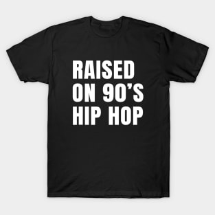 Raised on 90's Hip Hop T-Shirt